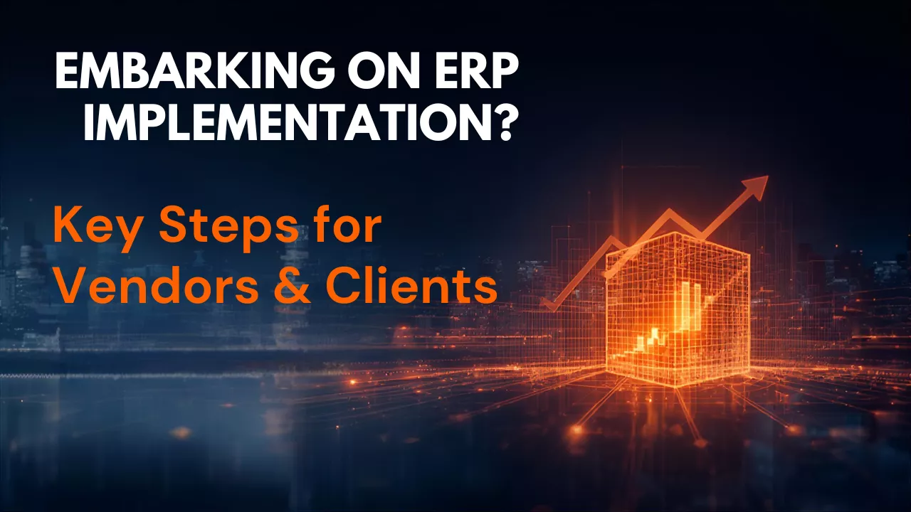 A futuristic digital landscape featuring a glowing 3D wireframe cube with an upward-trending graph, symbolizing growth and success in ERP implementation. The background showcases a city skyline with a dark blue sky and subtle light effects. Bold white and orange text overlays read "EMBARKING ON ERP IMPLEMENTATION?" and "Key Steps for Vendors & Clients," emphasizing the focus on ERP projects for both vendors and clients.